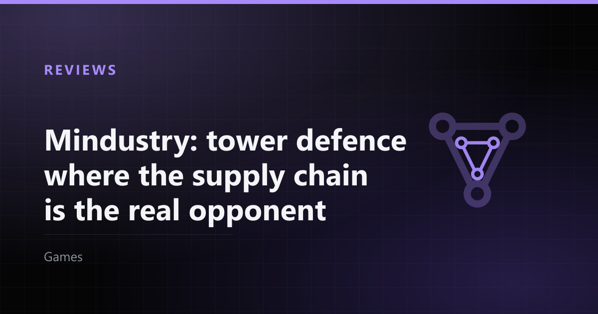 Mindustry: tower defence where the supply chain is the real opponent