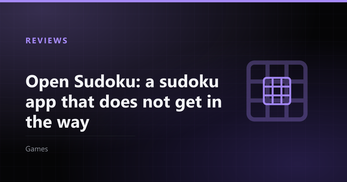 Open Sudoku: a sudoku app that does not get in the way